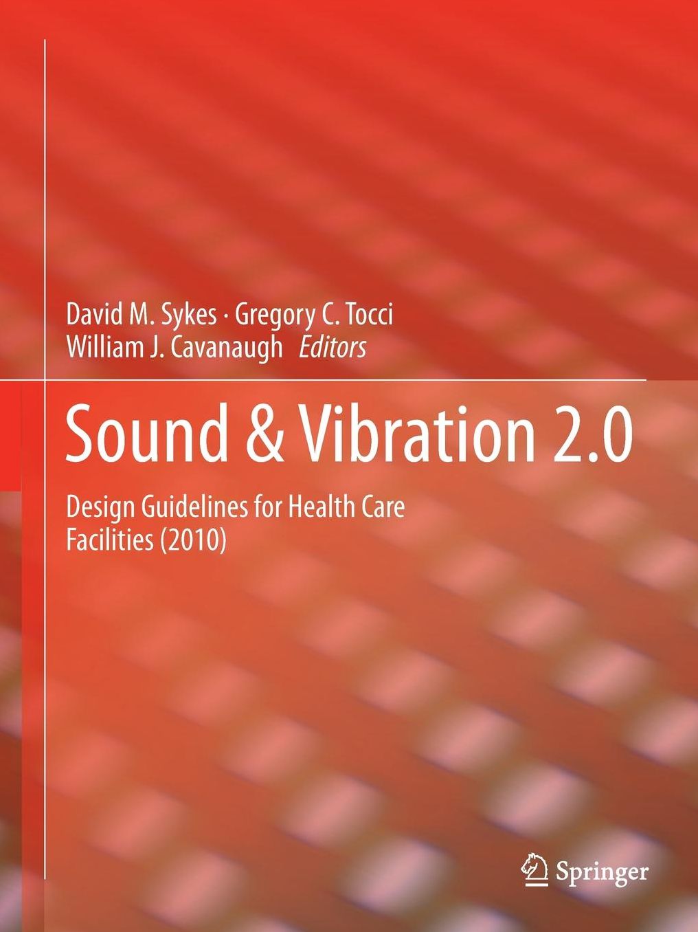 Sound & Vibration 2.0: Design Guidelines for Health Care Facilities