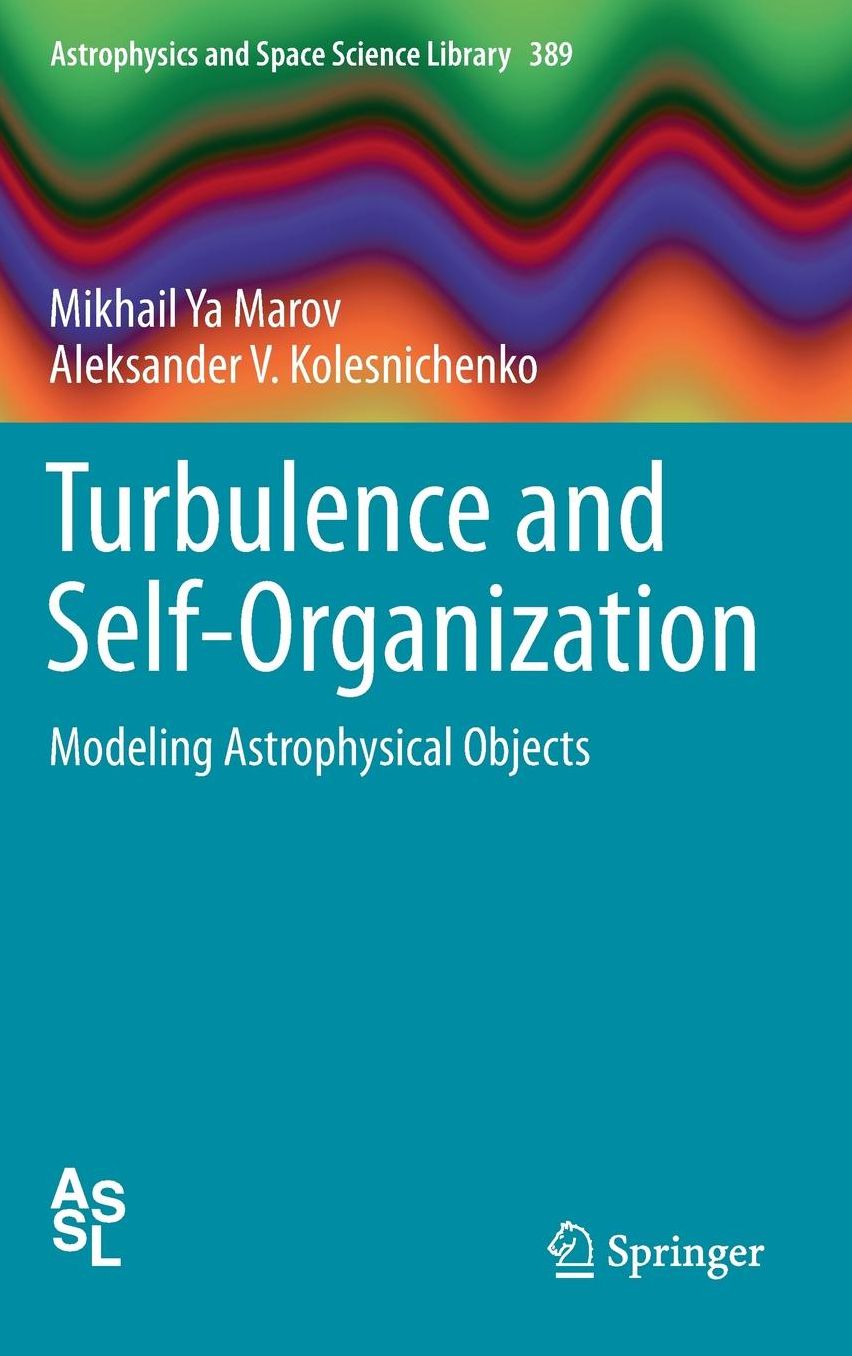 Turbulence and Self-Organization: Modeling Astrophysical Objects