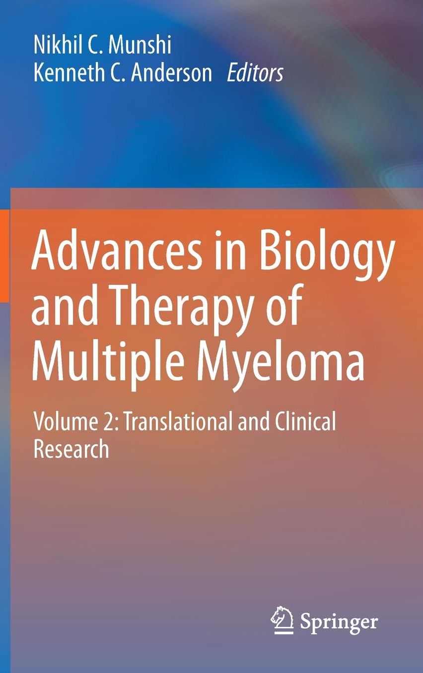 Advances in Biology and Therapy of Multiple Myeloma: Volume 2: Translational and Clinical Research