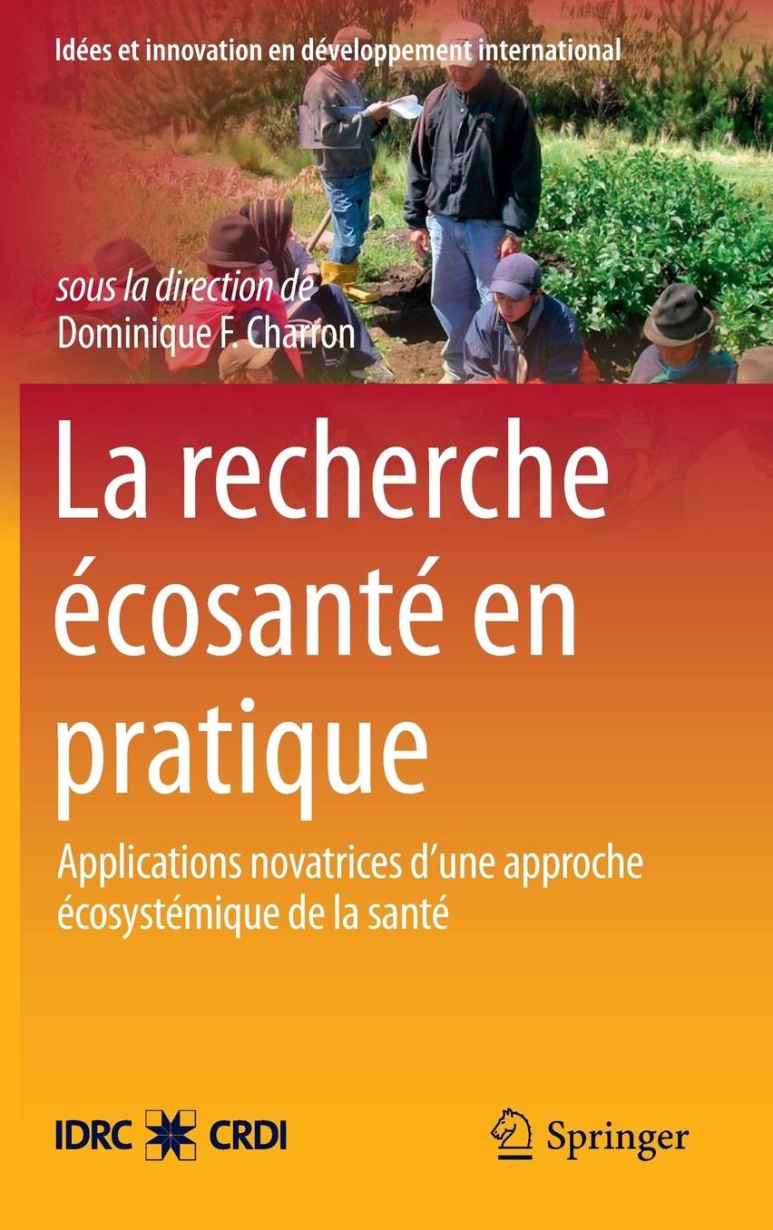 La Recherche Ecosante en pratique: Applications novatrices d'une approche ecosystemique de la sante