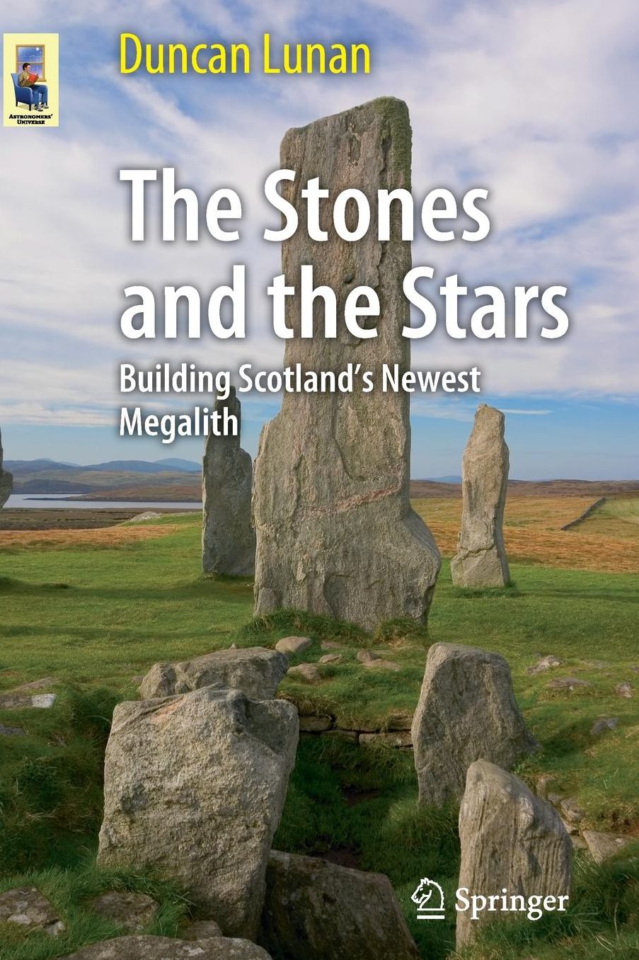The Stones and the Stars: Building Scotland's Newest Megalith