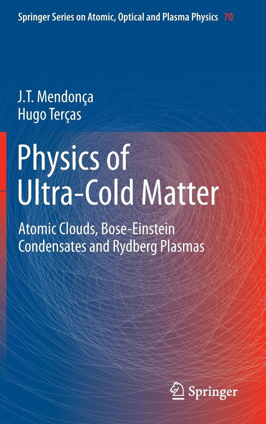 Physics of Ultra-Cold Matter: Atomic Clouds, Bose-Einstein Condensates and Rydberg Plasmas