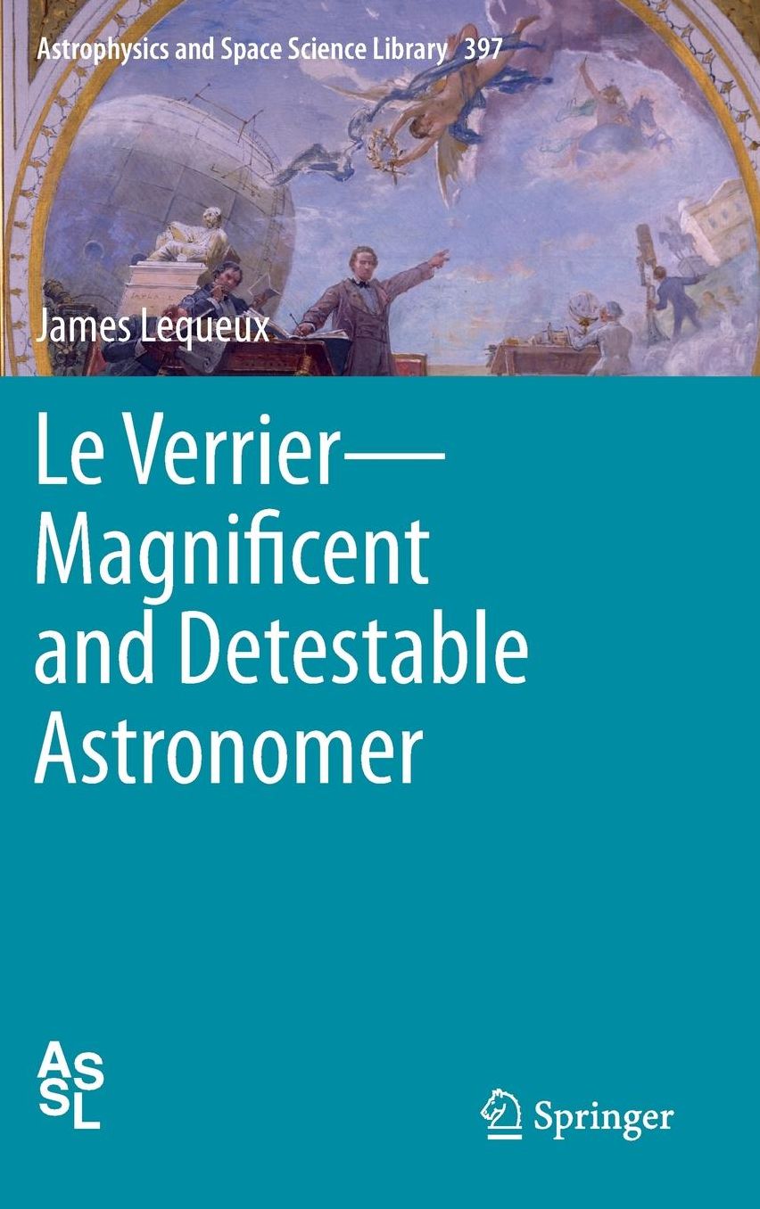 Le Verrier-Magnificent and Detestable Astronomer