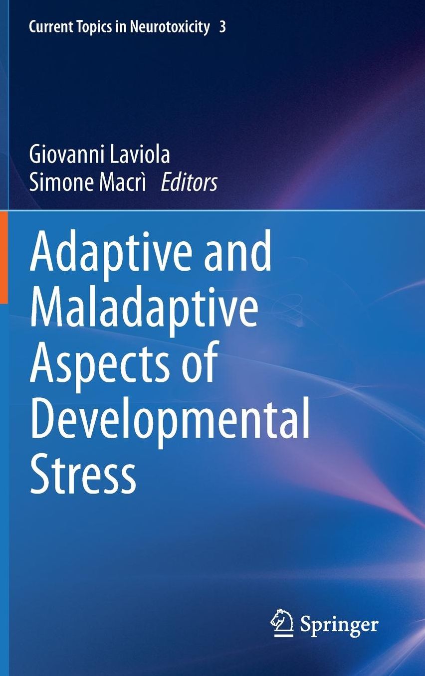 Adaptive and Maladaptive Aspects of Developmental Stress