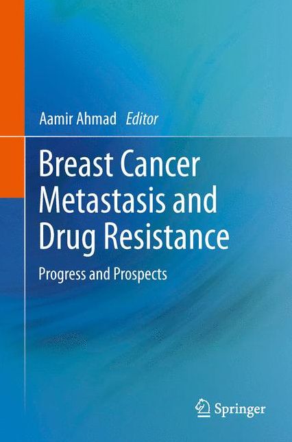 Breast Cancer Metastasis and Drug Resistance: Progress and Prospects