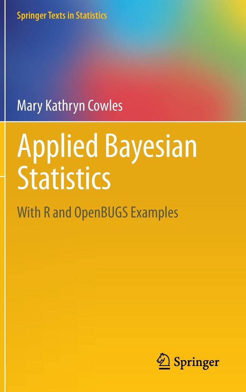 Applied Bayesian Statistics: With R and OpenBUGS Examples