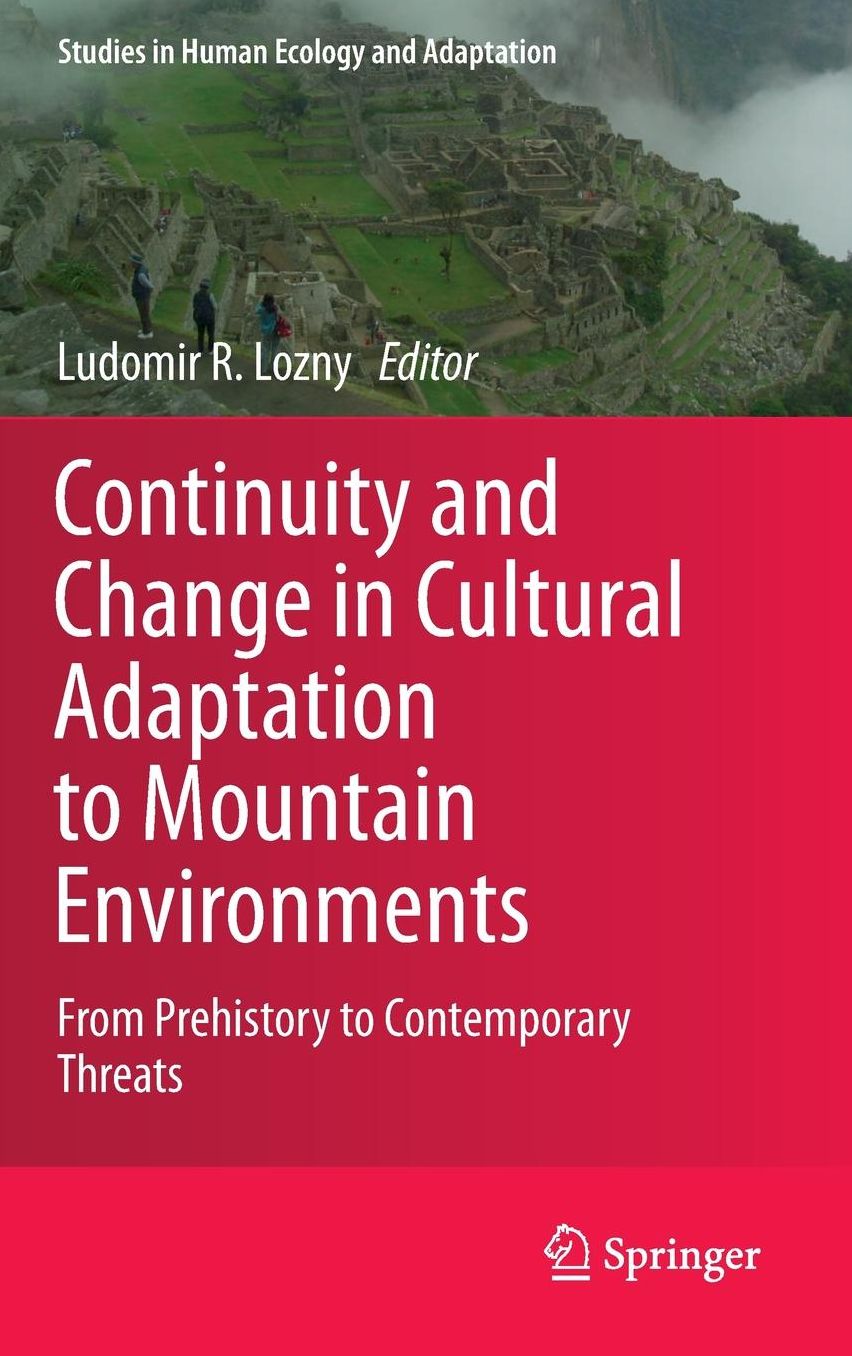 Continuity and Change in Cultural Adaptation to Mountain Environments: From Prehistory to Contemporary Threats