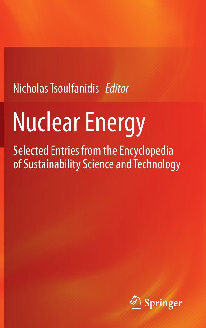 Nuclear Energy: Selected Entries from the Encyclopedia of Sustainability Science and Technology