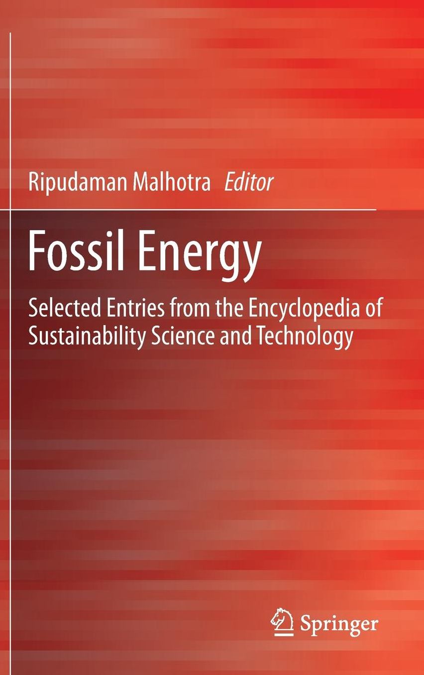 Fossil Energy: Selected Entries from the Encyclopedia of Sustainability Science and Technology
