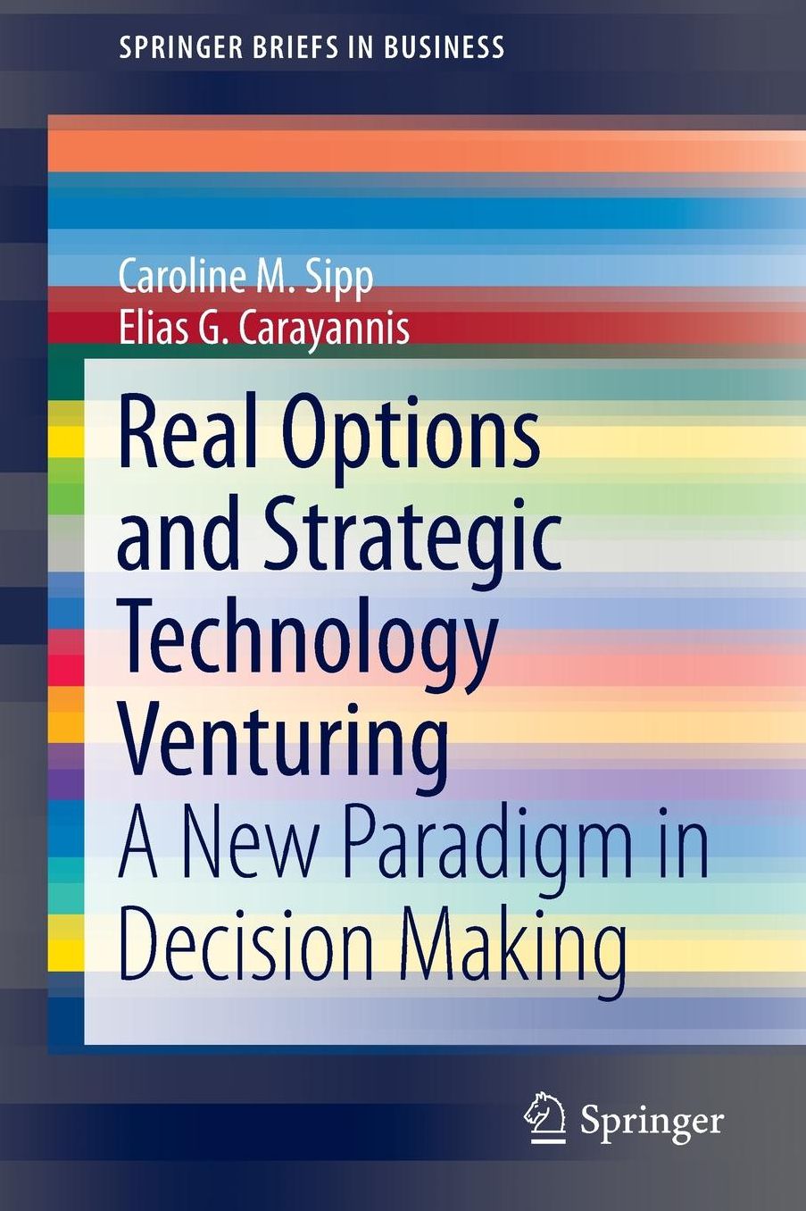 Real Options and Strategic Technology Venturing: A New Paradigm in Decision Making