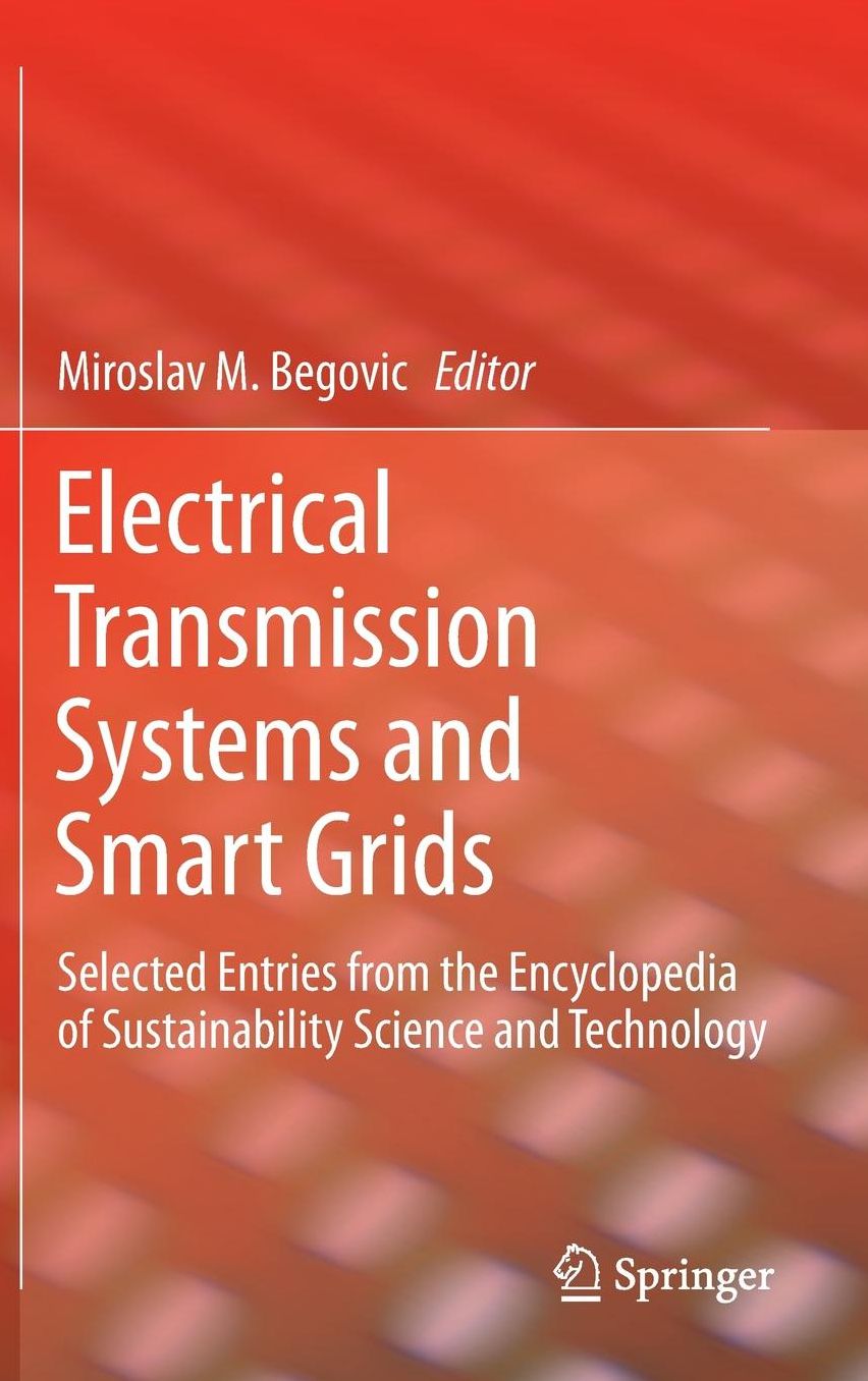 Electrical Transmission Systems and Smart Grids: Selected Entries from the Encyclopedia of Sustainability Science and Technology