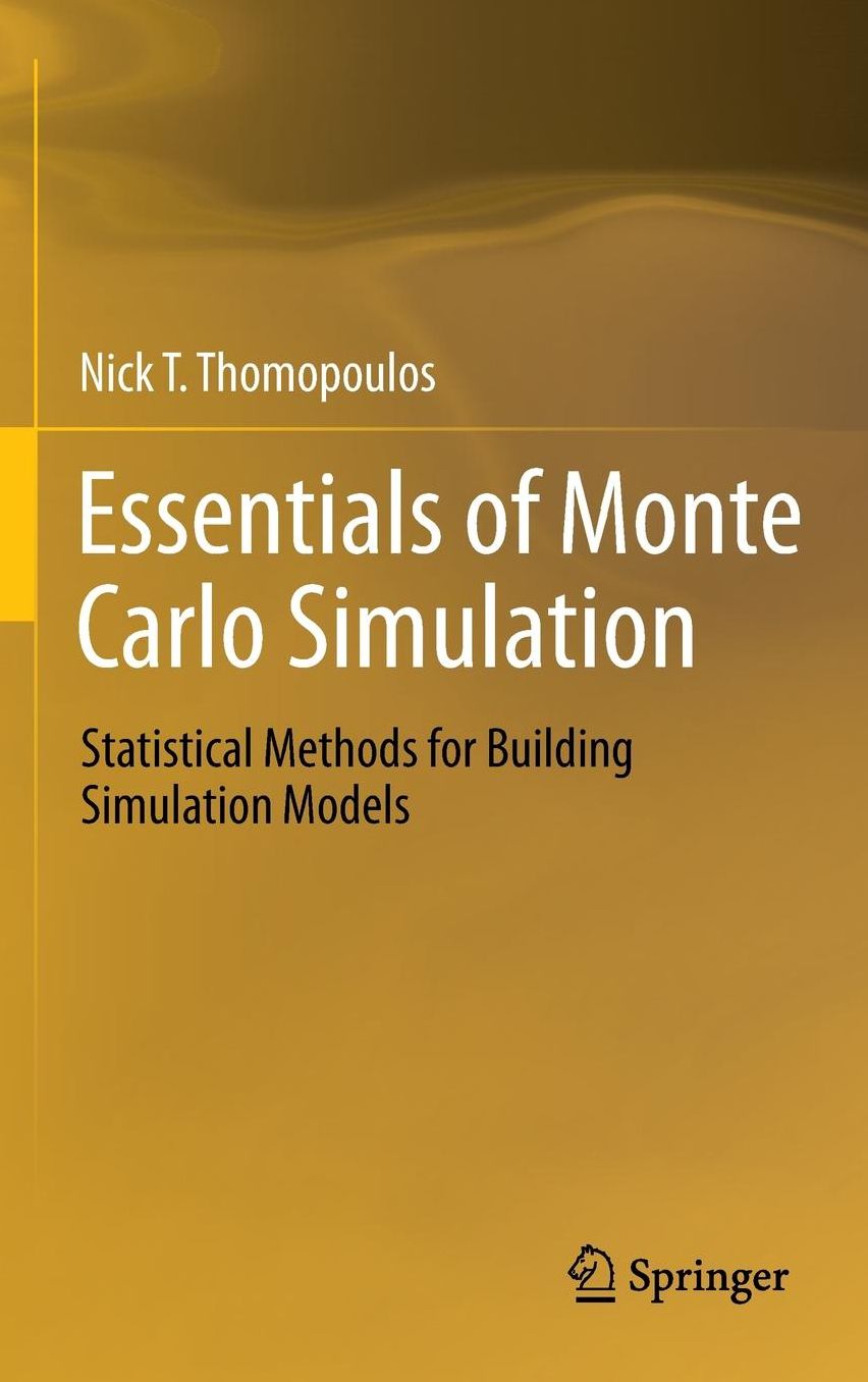 Essentials of Monte Carlo Simulation: Statistical Methods for Building Simulation Models