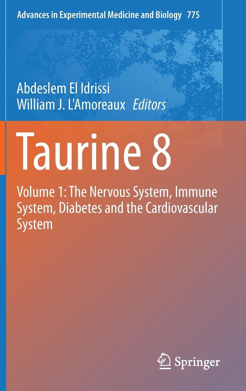 Taurine 8: Volume 1: The Nervous System, Immune System, Diabetes and the Cardiovascular System