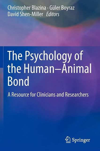 The Psychology of the Human-Animal Bond: A Resource for Clinicians and Researchers
