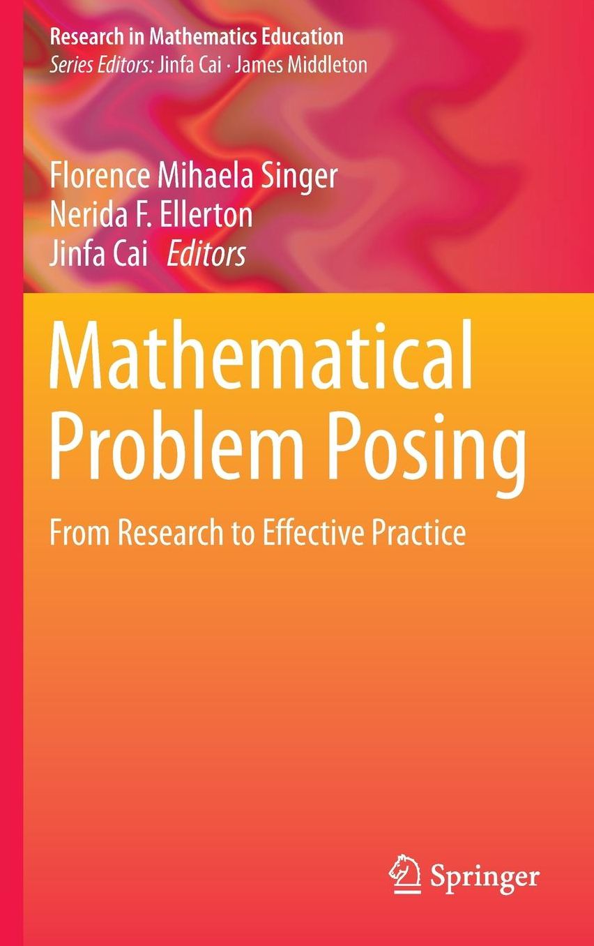 Mathematical Problem Posing: From Research to Effective Practice