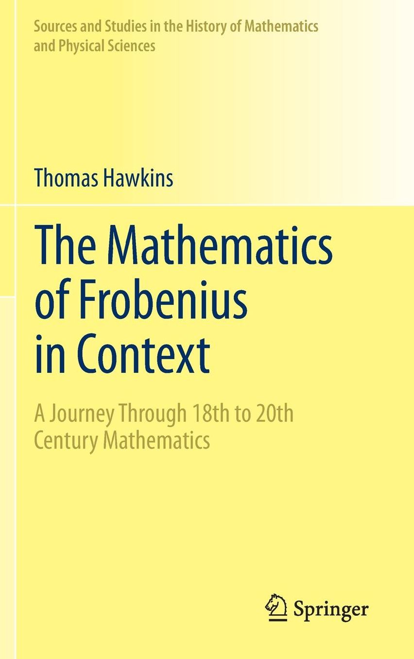 The Mathematics of Frobenius in Context: A Journey Through 18th to 20th Century Mathematics