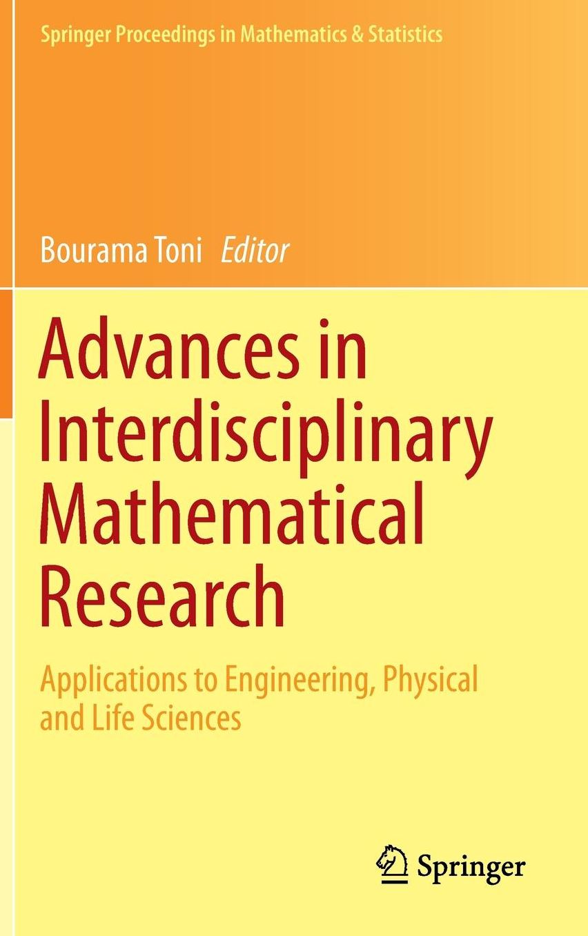 Advances in Interdisciplinary Mathematical Research: Applications to Engineering, Physical and Life Sciences