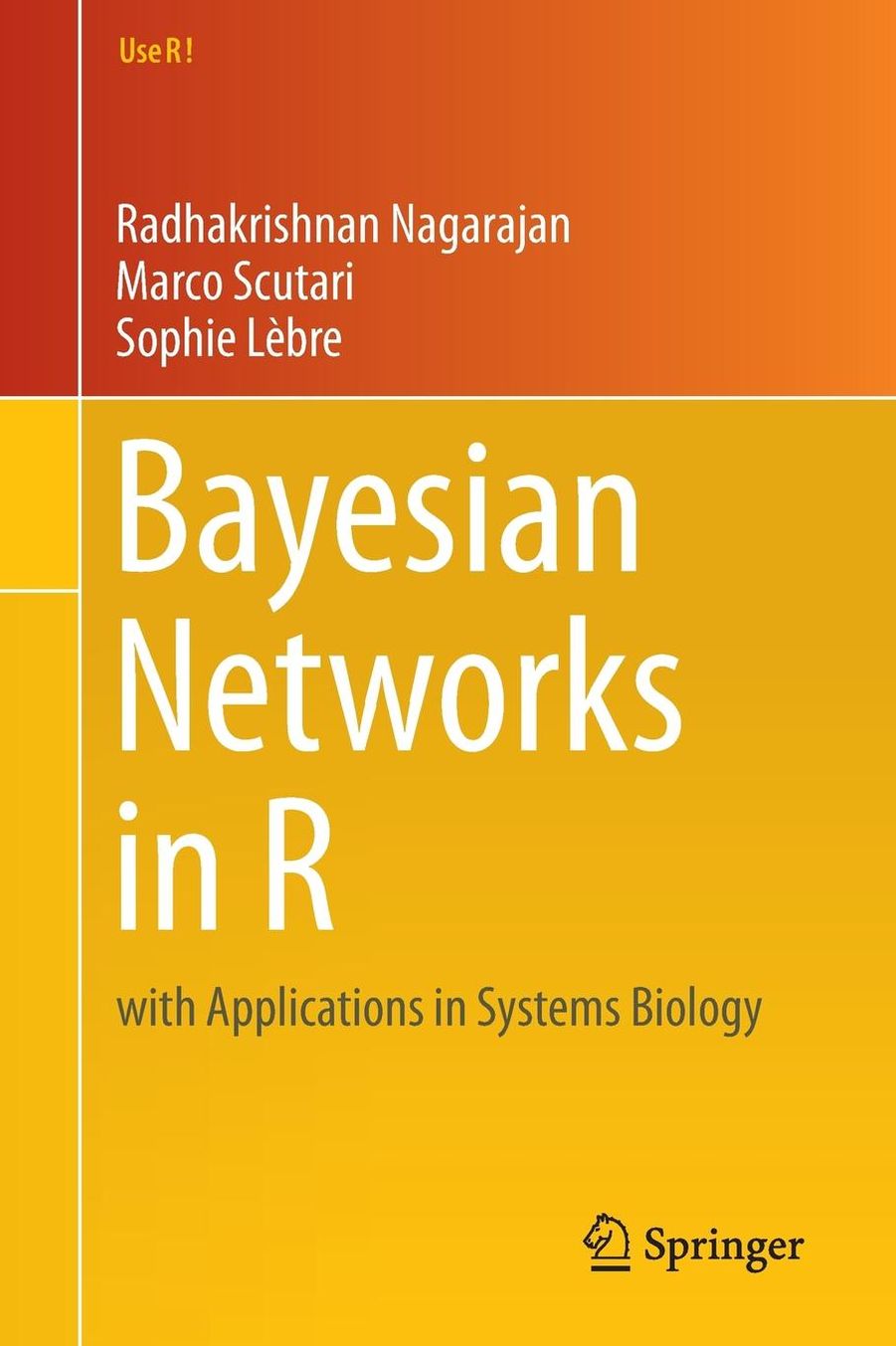 Bayesian Networks in R: with Applications in Systems Biology