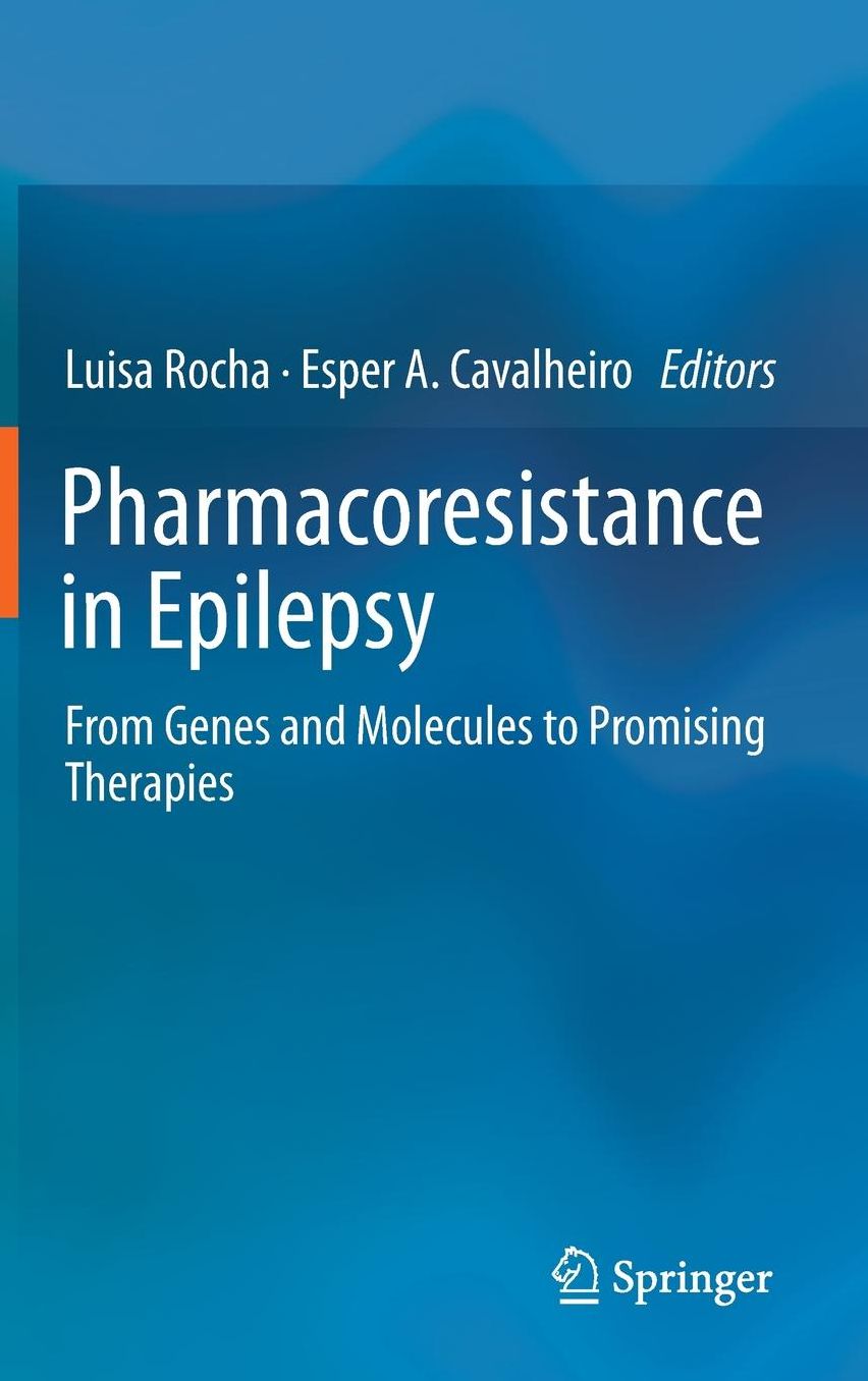 Pharmacoresistance in Epilepsy: From Genes and Molecules to Promising Therapies