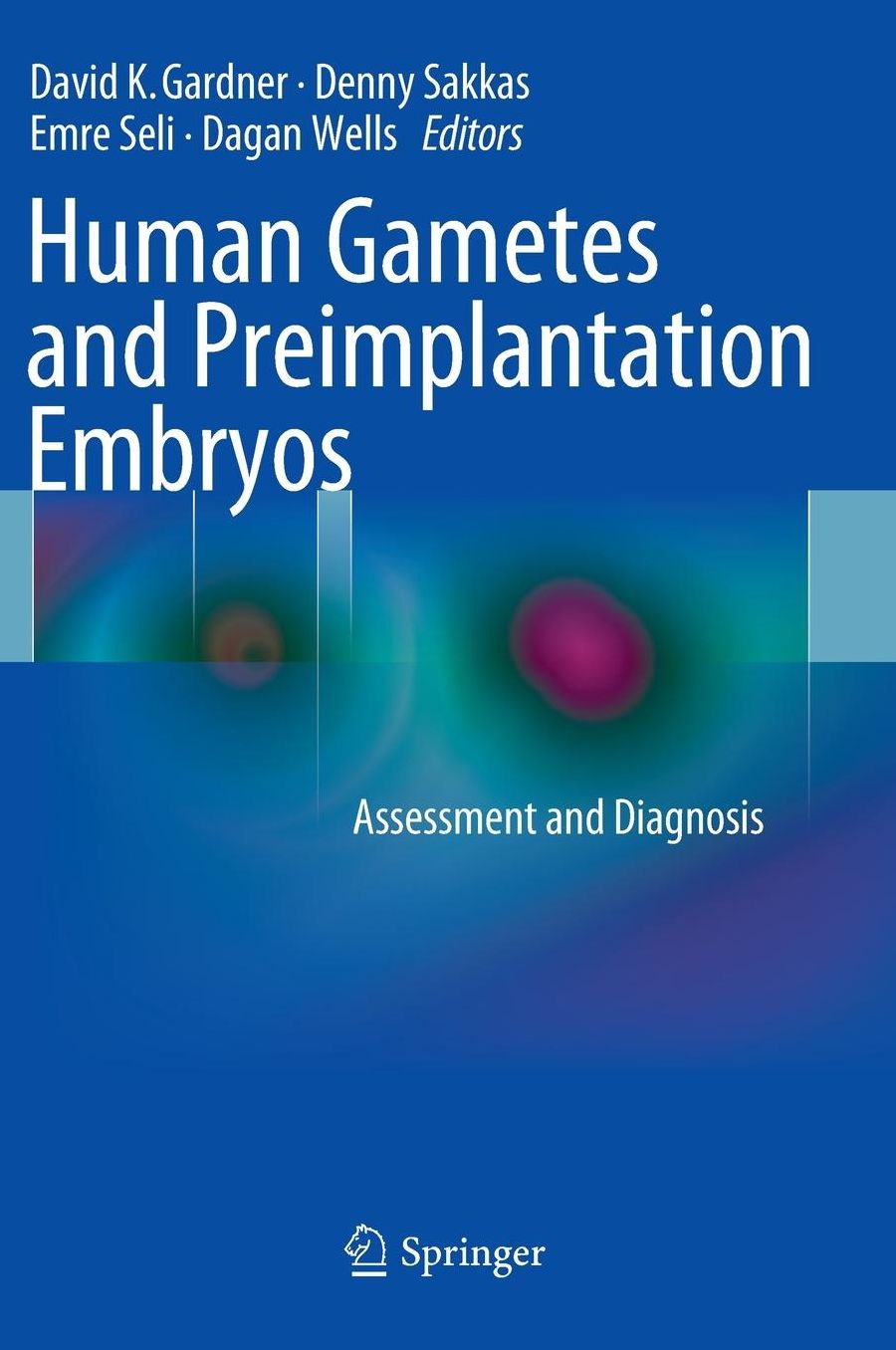 Human Gametes and Preimplantation Embryos: Assessment and Diagnosis