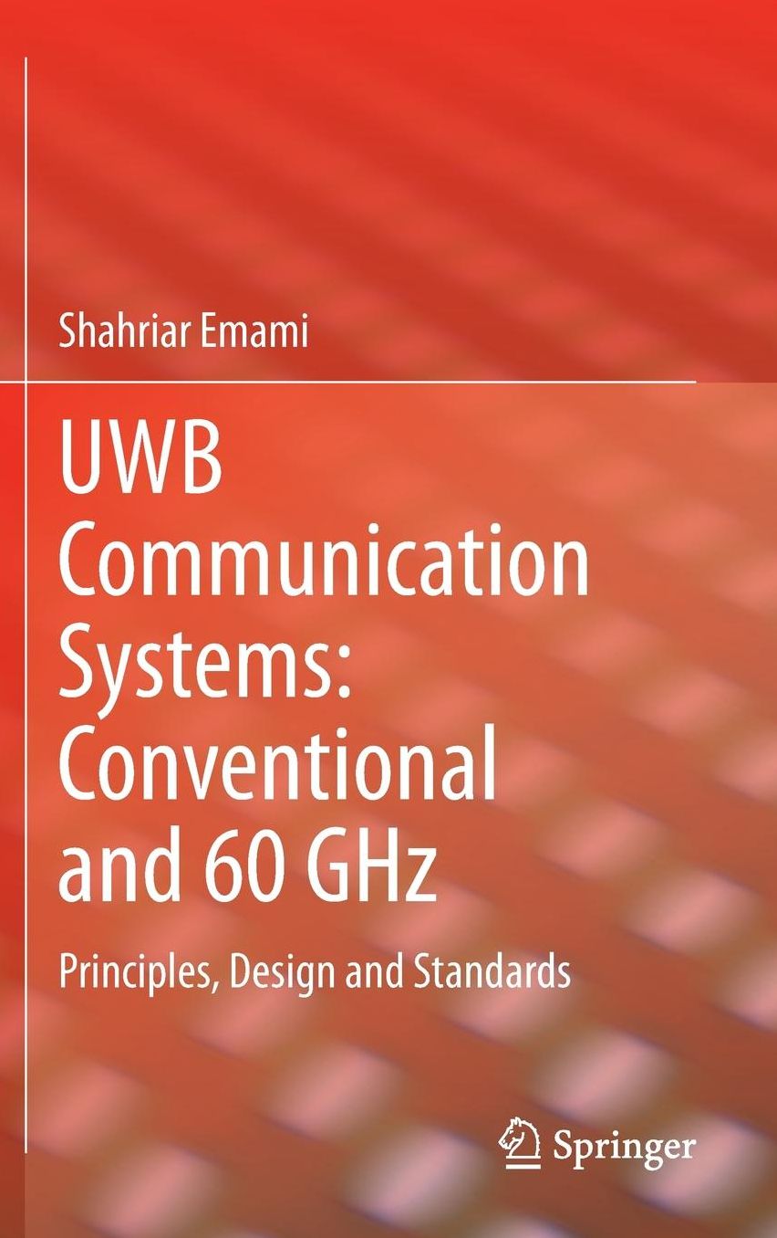 UWB Communication Systems: Conventional and 60 GHz: Principles, Design and Standards