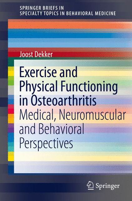 Exercise and Physical Functioning in Osteoarthritis: Medical, Neuromuscular and Behavioral Perspectives