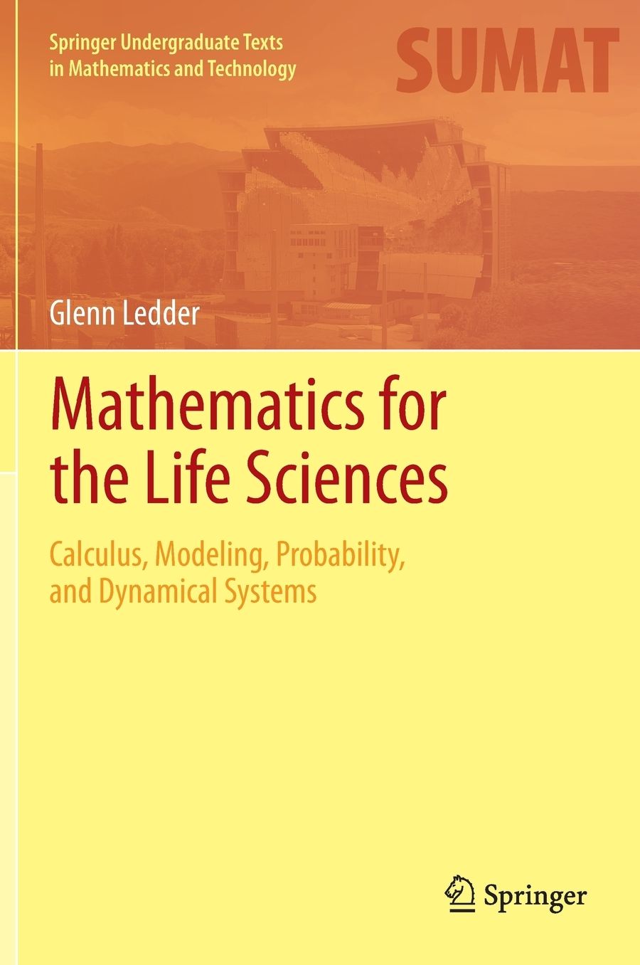 Mathematics for the Life Sciences: Calculus, Modeling, Probability, and Dynamical Systems