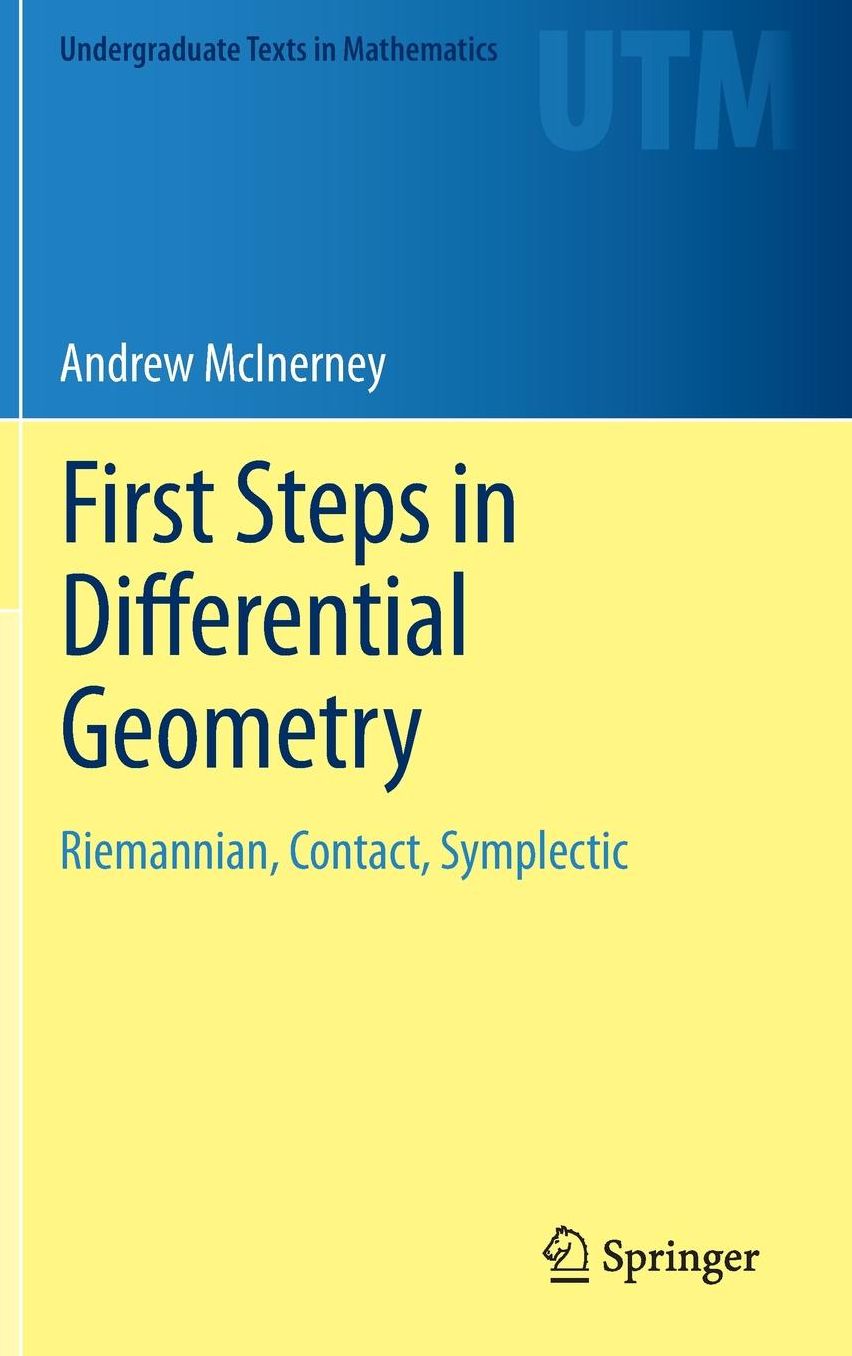 First Steps in Differential Geometry: Riemannian, Contact, Symplectic