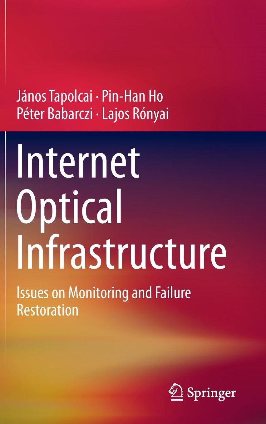 Internet Optical Infrastructure: Issues on Monitoring and Failure Restoration
