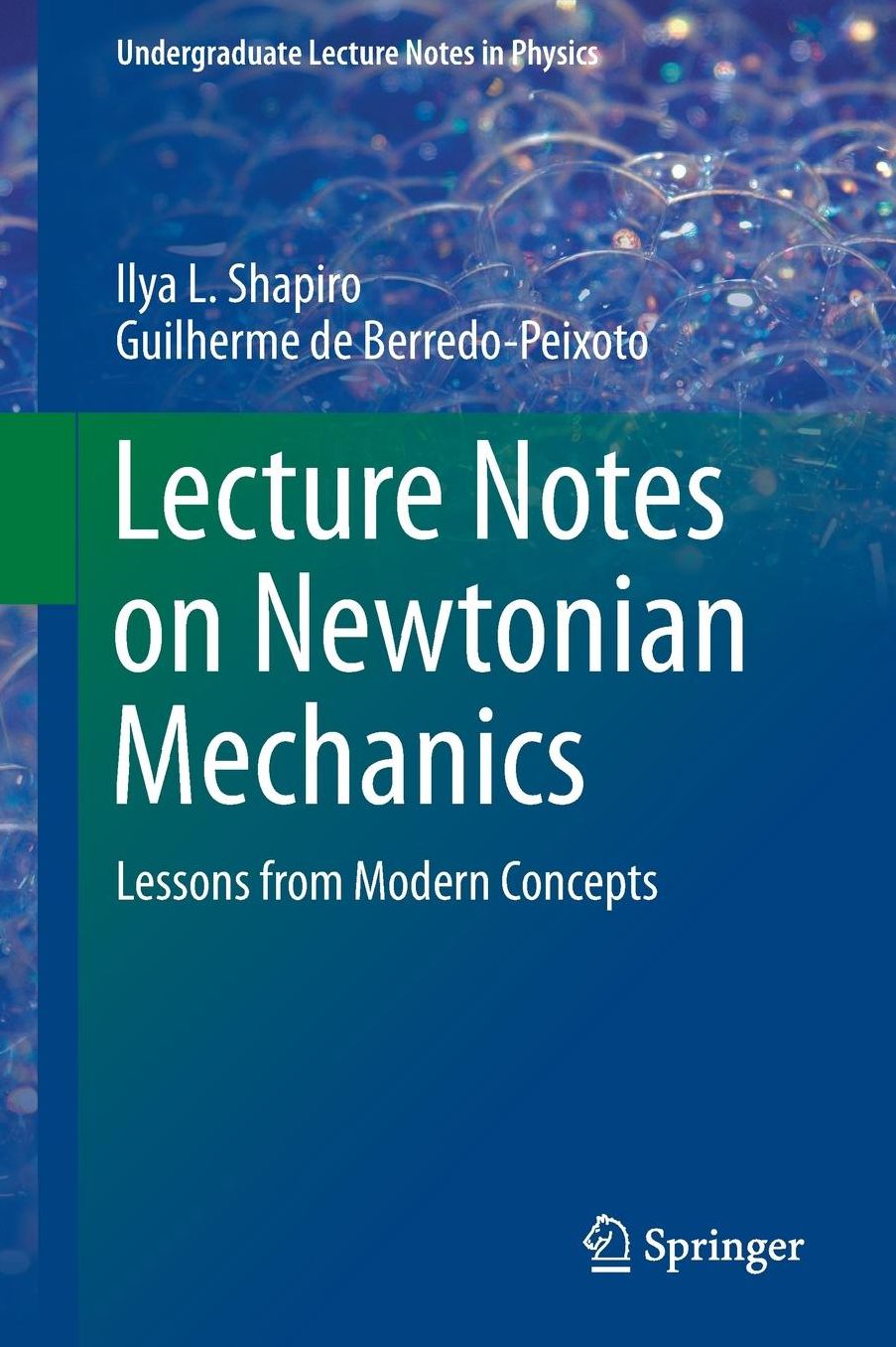 Lecture Notes on Newtonian Mechanics: Lessons from Modern Concepts