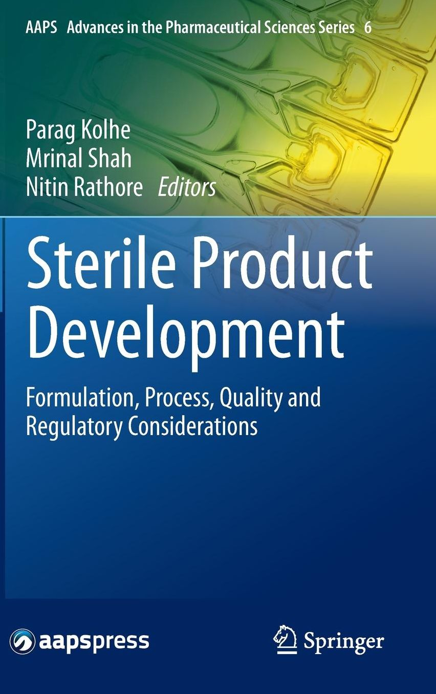 Sterile Product Development: Formulation, Process, Quality and Regulatory Considerations