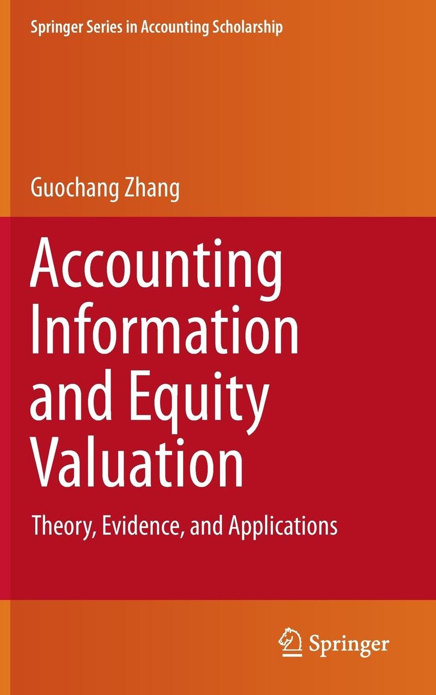 Accounting Information and Equity Valuation: Theory, Evidence, and Applications