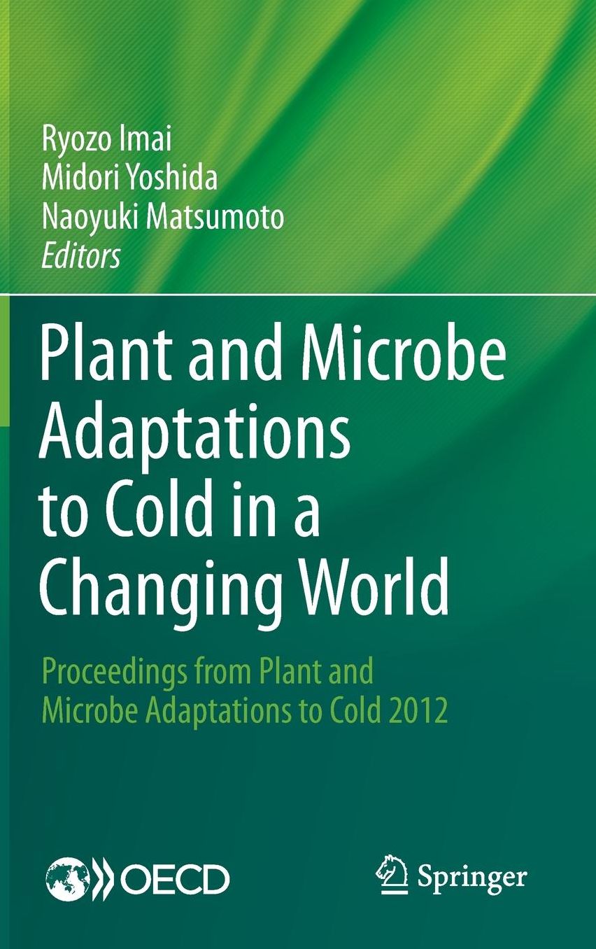 Plant and Microbe Adaptations to Cold in a Changing World: Proceedings from Plant and Microbe Adaptations to Cold 2012