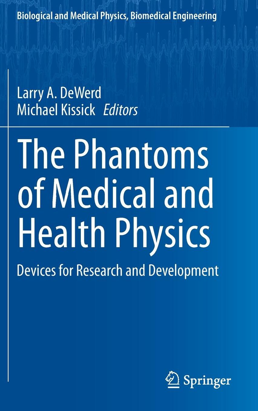 The Phantoms of Medical and Health Physics: Devices for Research and Development