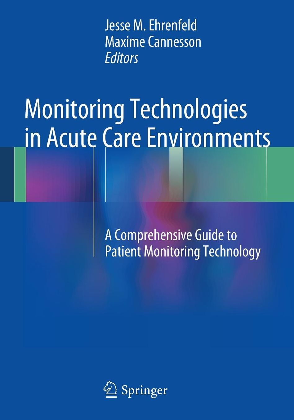 Monitoring Technologies in Acute Care Environments: A Comprehensive Guide to Patient Monitoring Technology