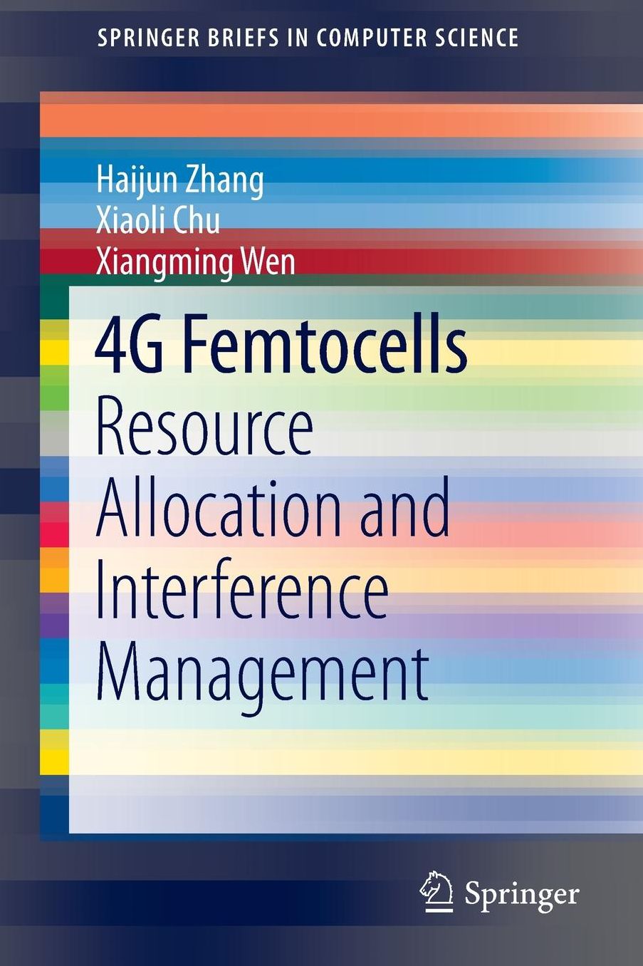 4G Femtocells: Resource Allocation and Interference Management