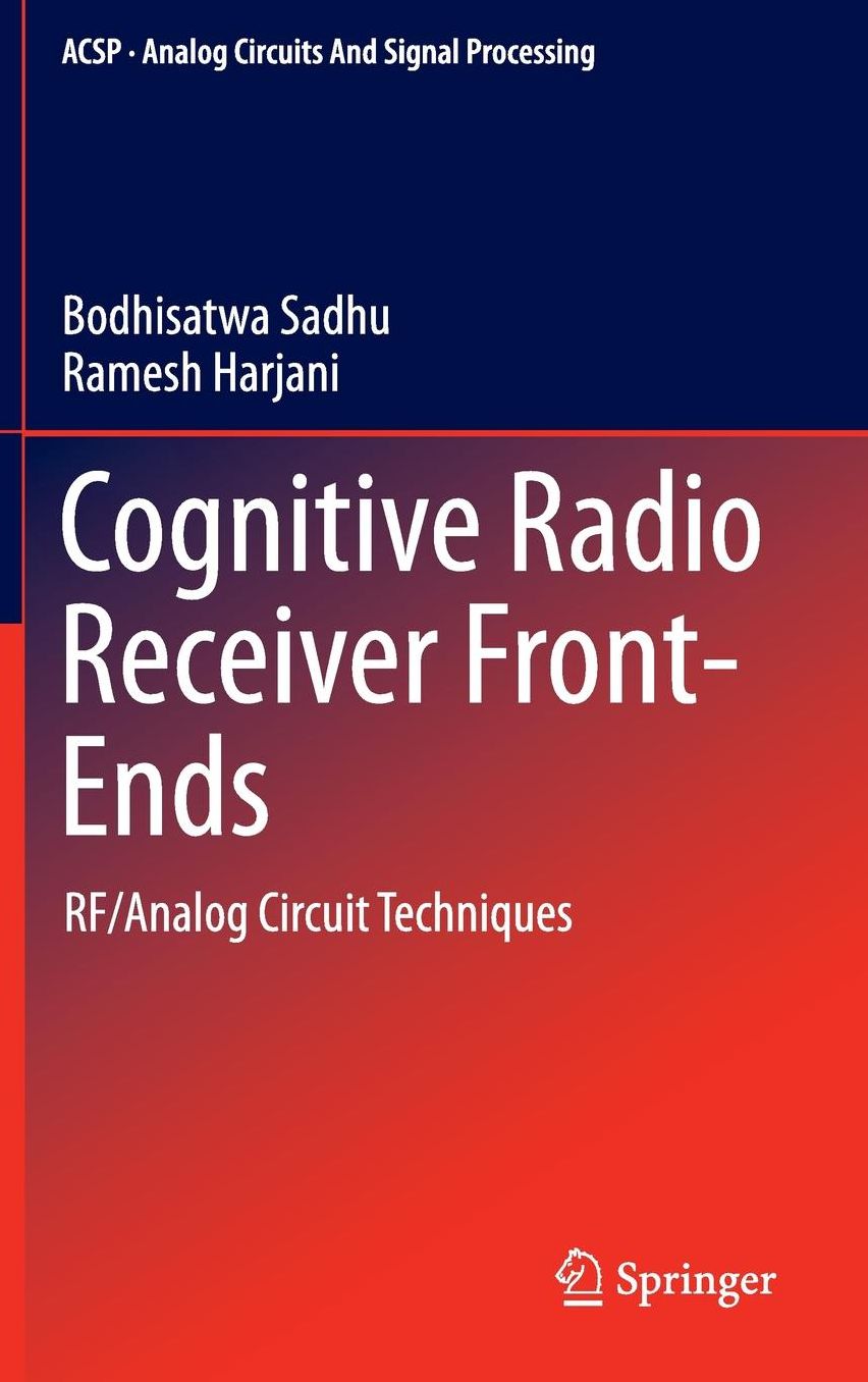 Cognitive Radio Receiver Front-Ends: RF/Analog Circuit Techniques