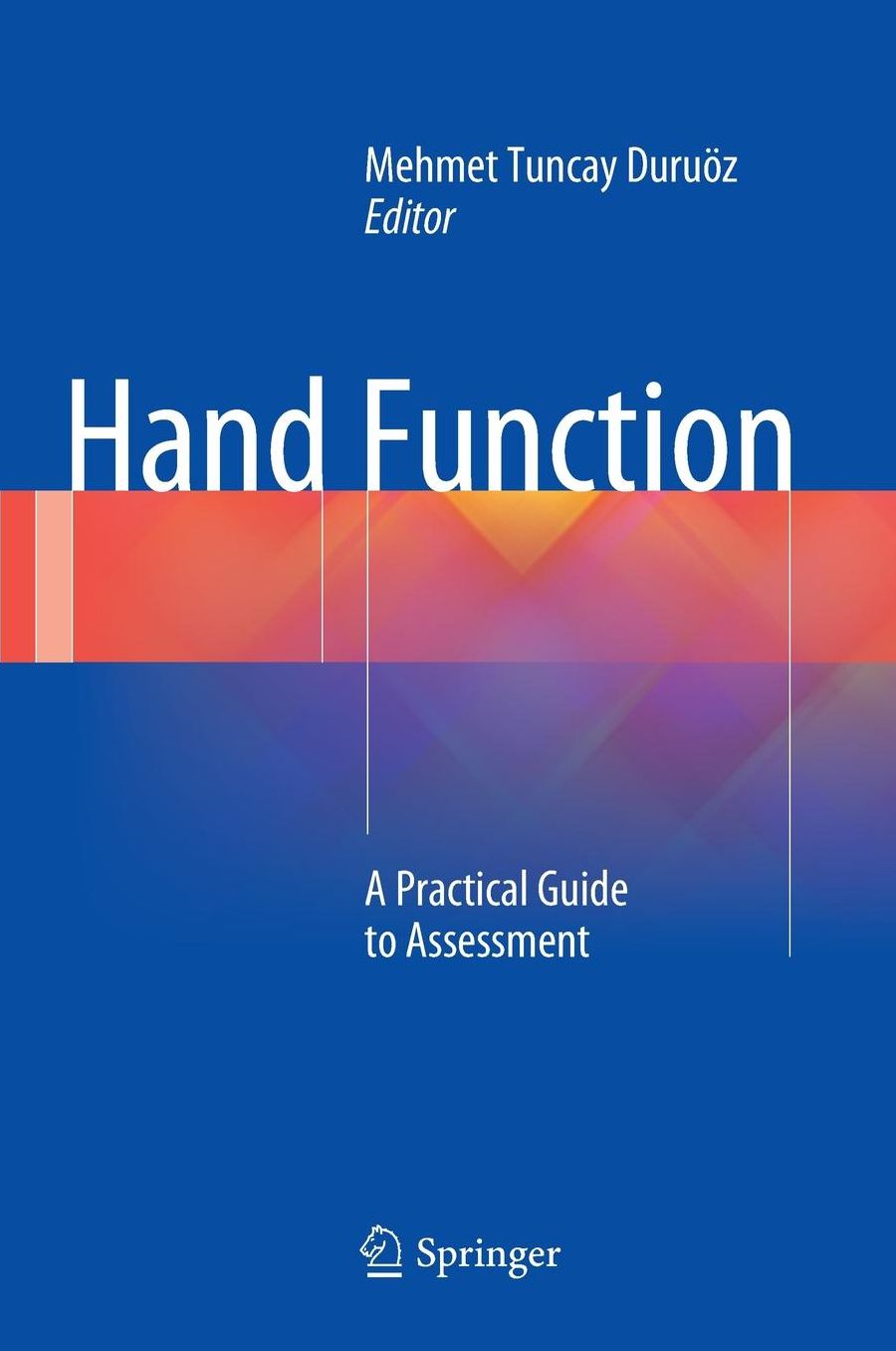 Hand Function: A Practical Guide to Assessment