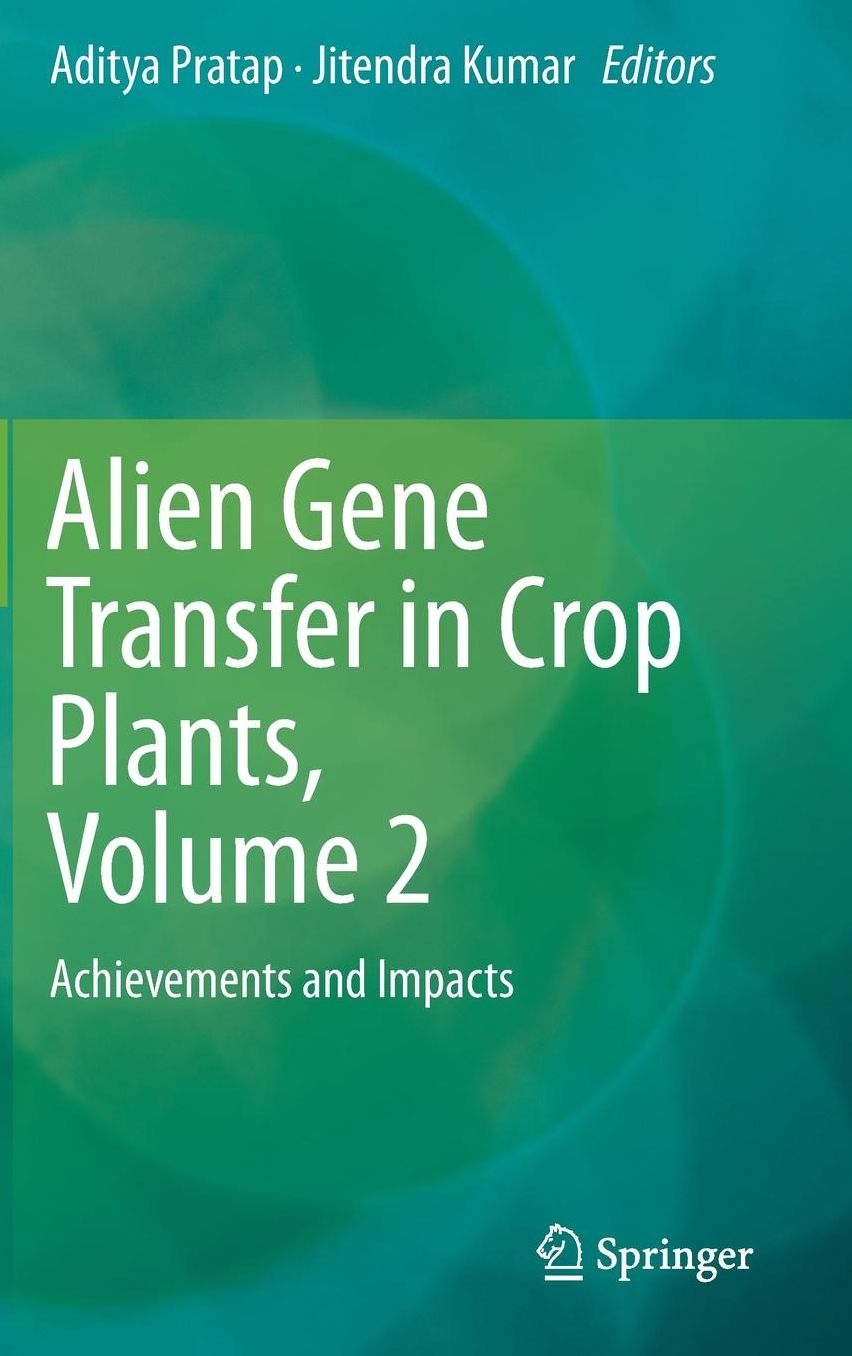 Alien Gene Transfer in Crop Plants, Volume 2: Achievements and Impacts