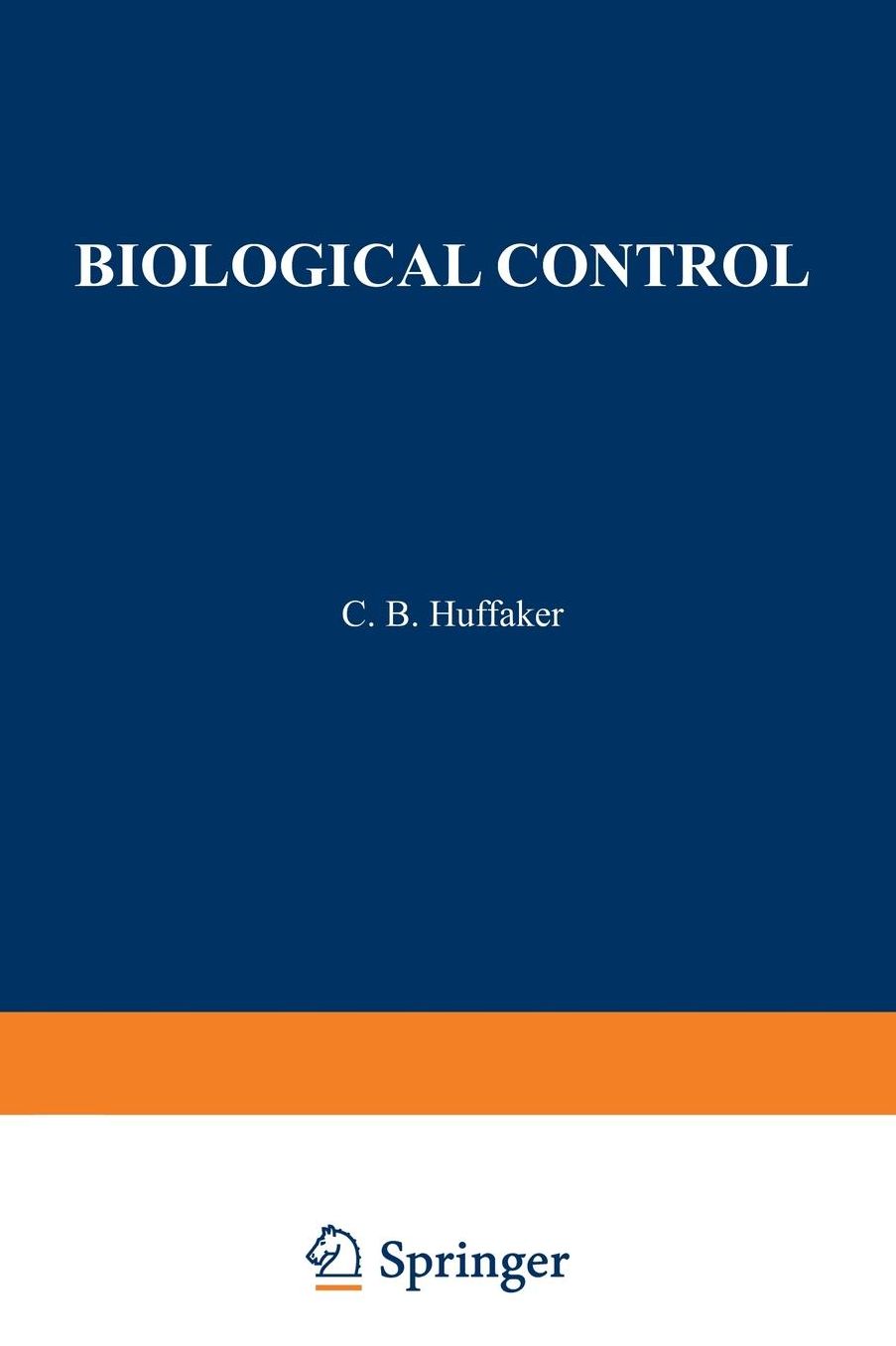 Biological Control: Proceedings of an AAAS Symposium on Biological Control, held at Boston, Massachusetts December 30-31, 1969