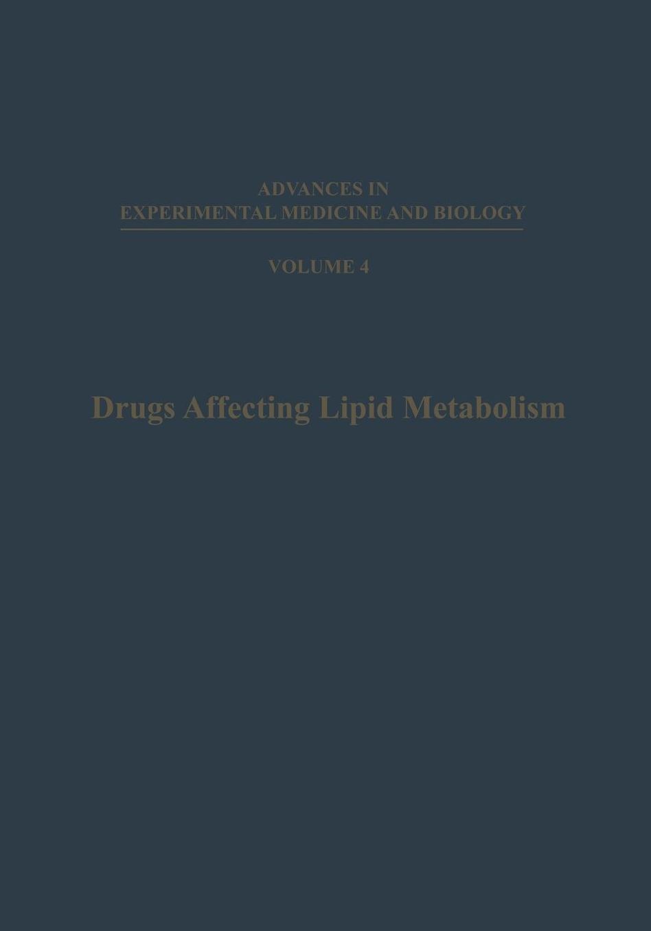 Drugs Affecting Lipid Metabolism: Proceedings of the Third International Symposium on Drugs Affecting Lipid Metabolism, held in Milan, Italy, September 9-11, 1968