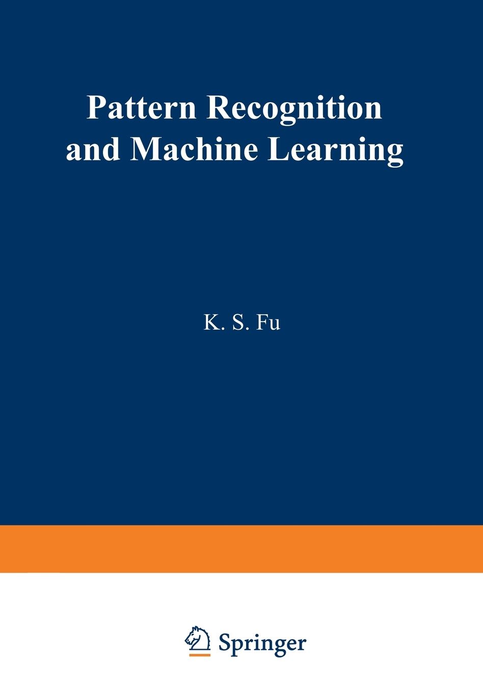 Pattern Recognition and Machine Learning: Proceedings of the Japan-U.S. Seminar on the Learning Process in Control Systems, held in Nagoya, Japan August 18-20, 1970