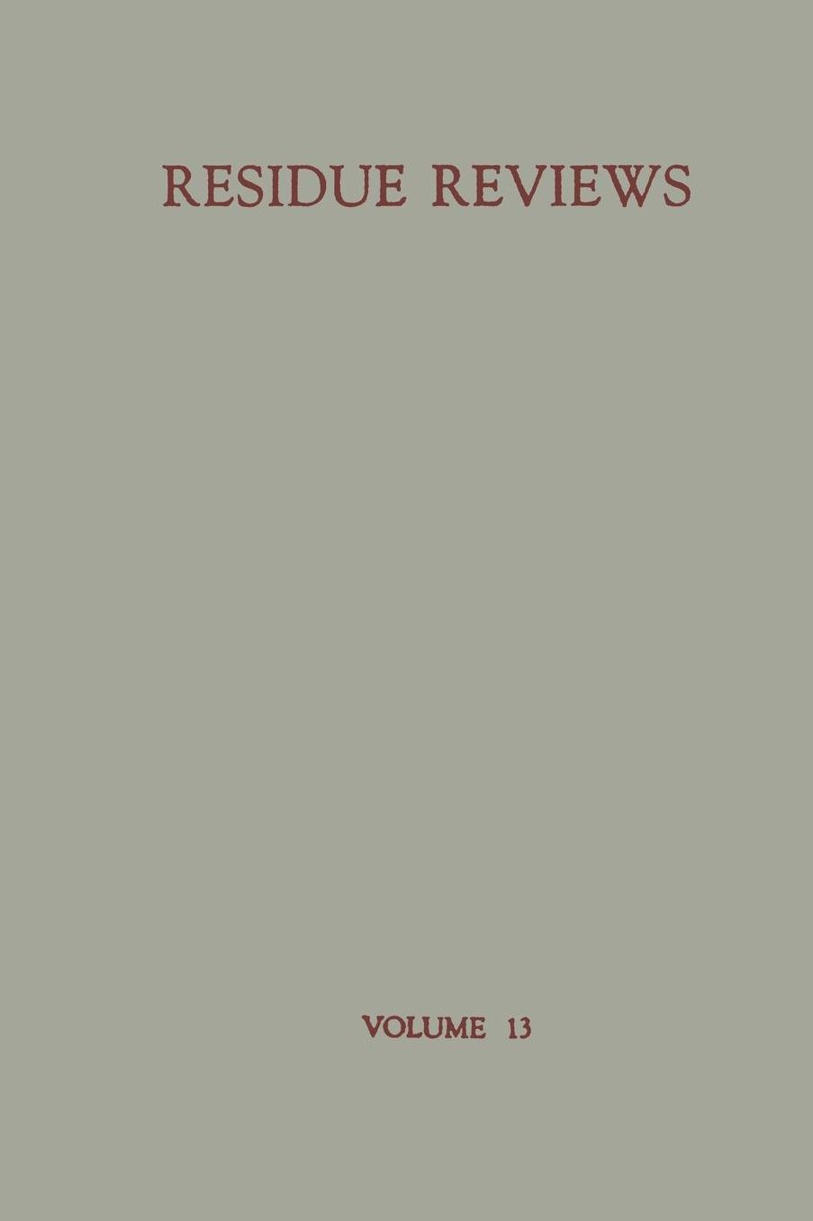 Residue Reviews: Residues of Pesticides and other Foreign Chemicals in Foods and Feeds