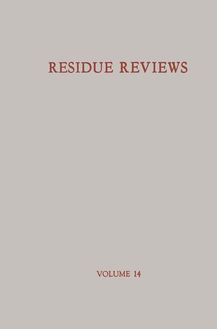 Residue Reviews / Ruckstands-Berichte: Residues of Pesticides and other Foreign Chemicals in Foods and Feeds / Ruckstande von Pesticiden und anderen Fremdstoffen in Nahrungs- und Futtermitteln