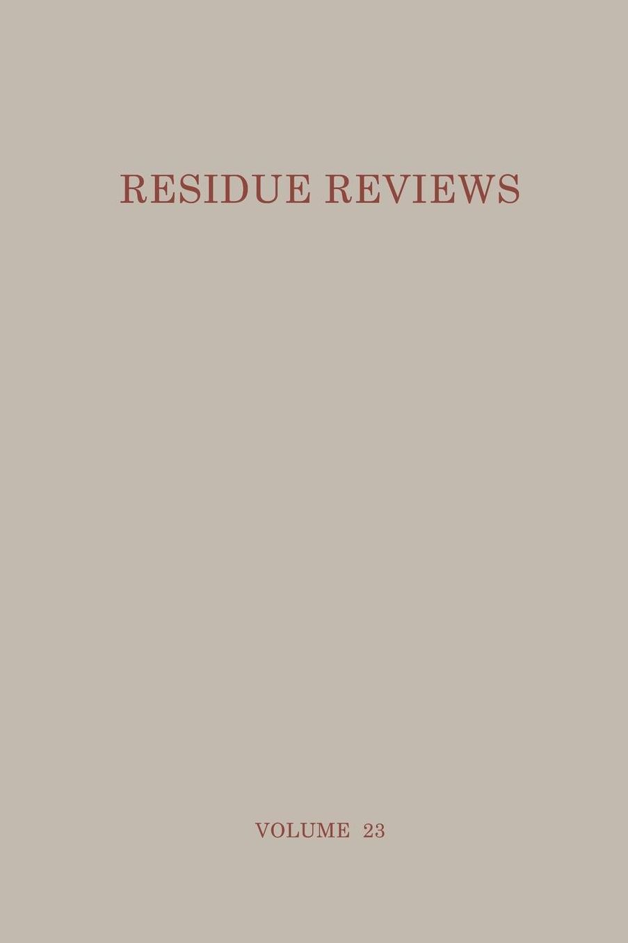 Residue Reviews: Residues of Pesticides and Other Foreign Chemicals in Foods and Feeds