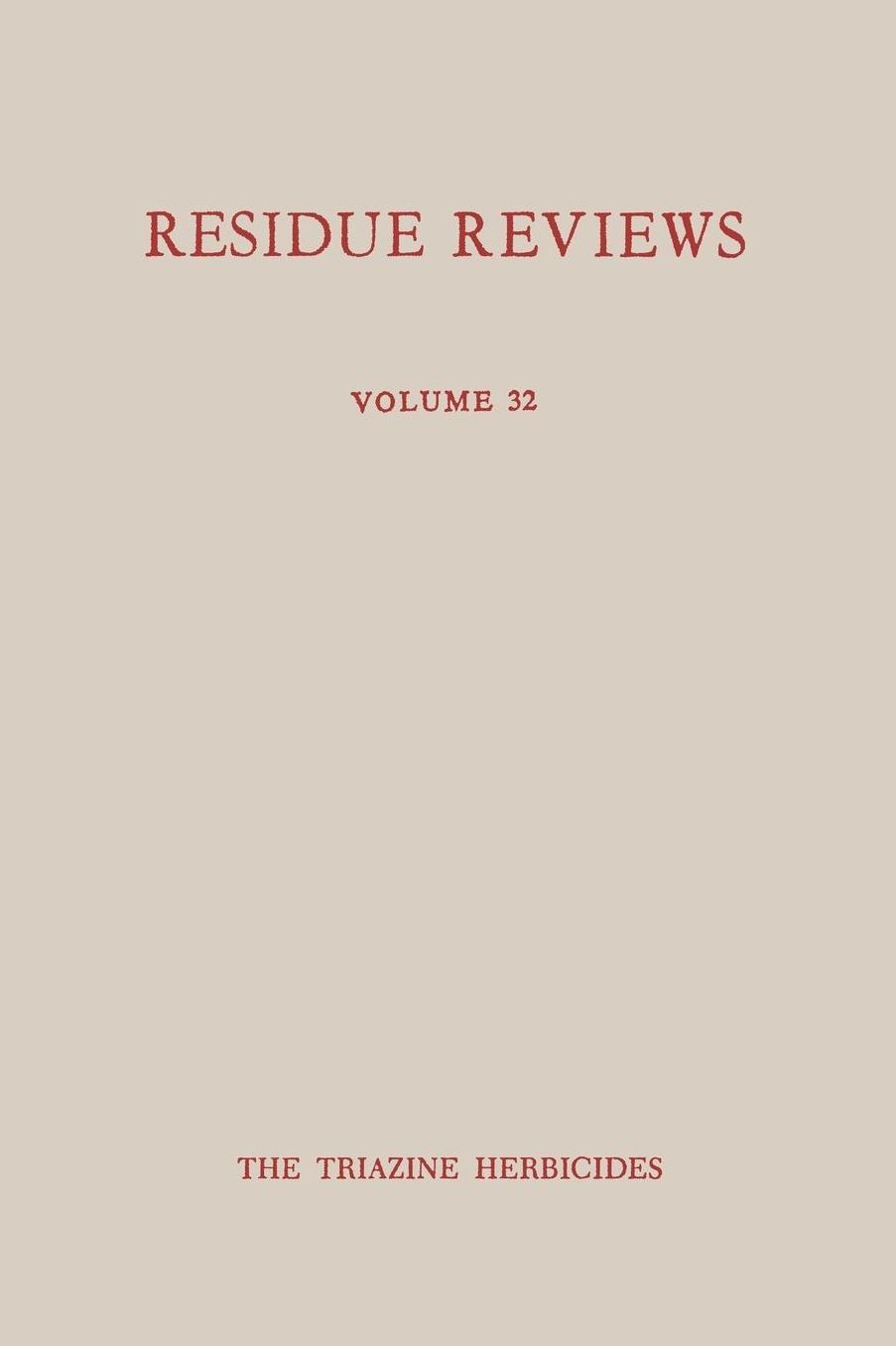 Single Pesticide Volume: The Triazine Herbicides