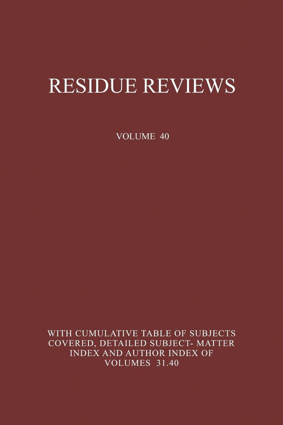 Residue Reviews: Residues of Pesticides and Other Foreign Chemicals in Foods and Feeds