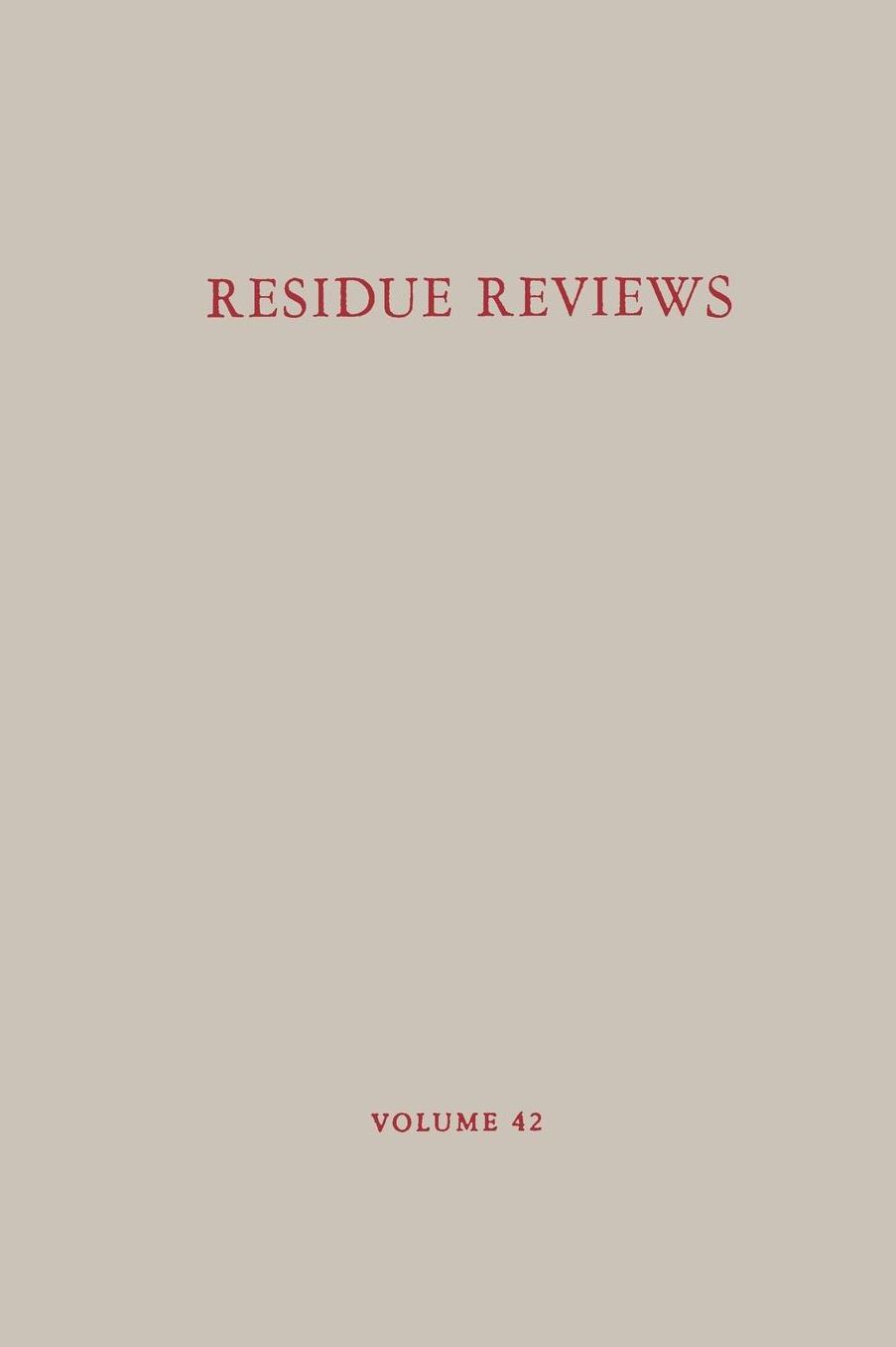 Residue Reviews/Rückstands-Berichte: Residues of Pesticides and Other Contaminants in the Total Environment/Rückstände von Pestiziden und anderem verunreinigendem Material in der gesamten Umwelt