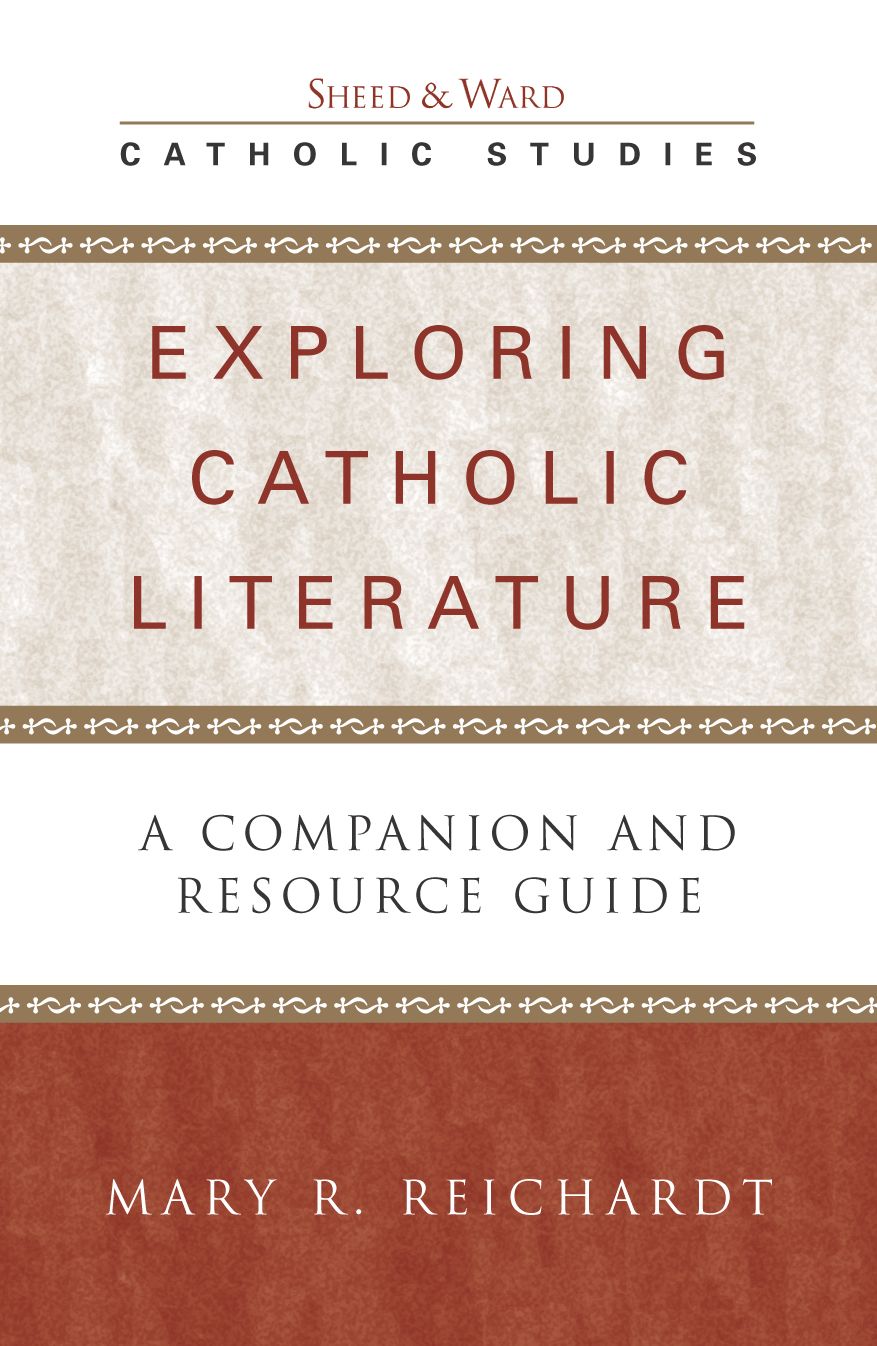 Exploring Catholic Literature: A Companion and Resource Guide