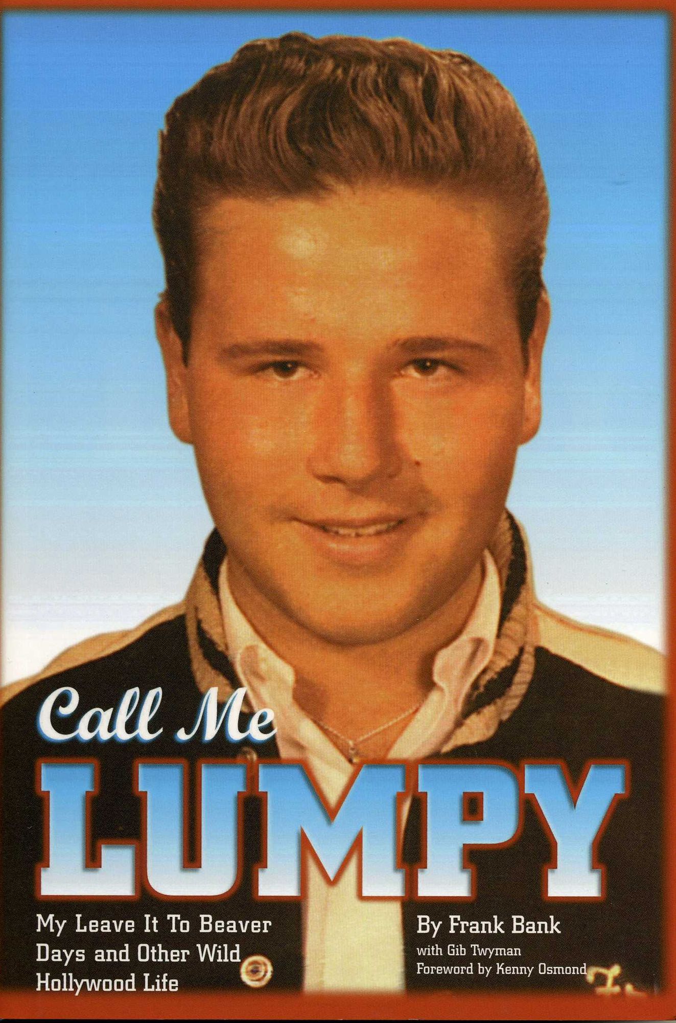 Call Me Lumpy: My Leave It To Beaver Days and Other Wild Hollywood Life